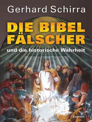 cover image of Die Bibelfälscher und die historische Wahrheit